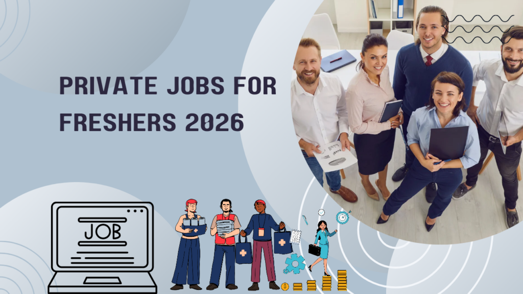 Private Jobs for Freshers 2026